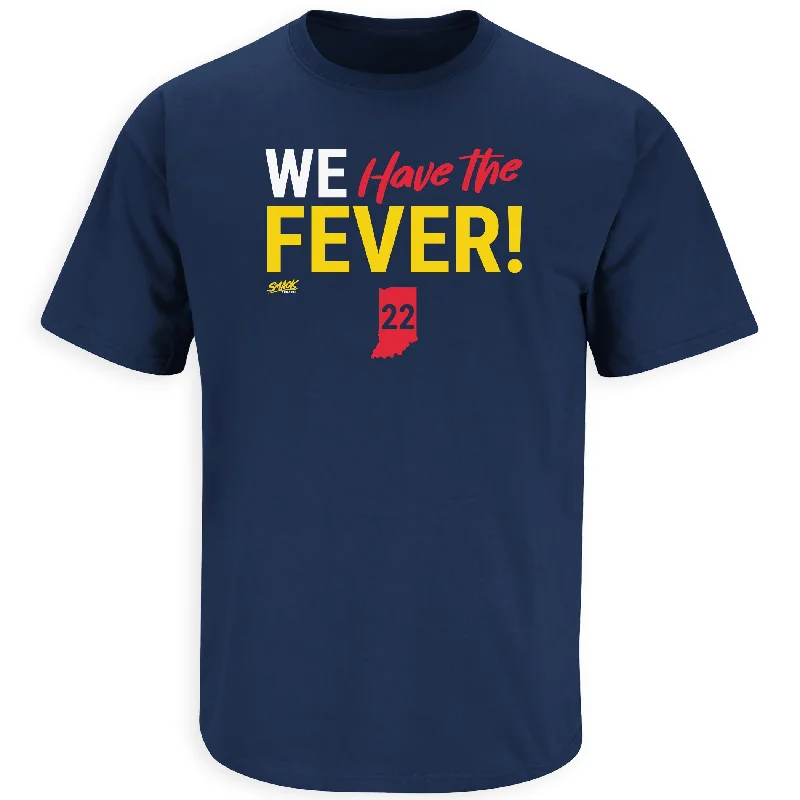 Best T-Shirt for Women-We Have The Fever T-Shirt for Indiana Basketball Fans (SM-5XL)