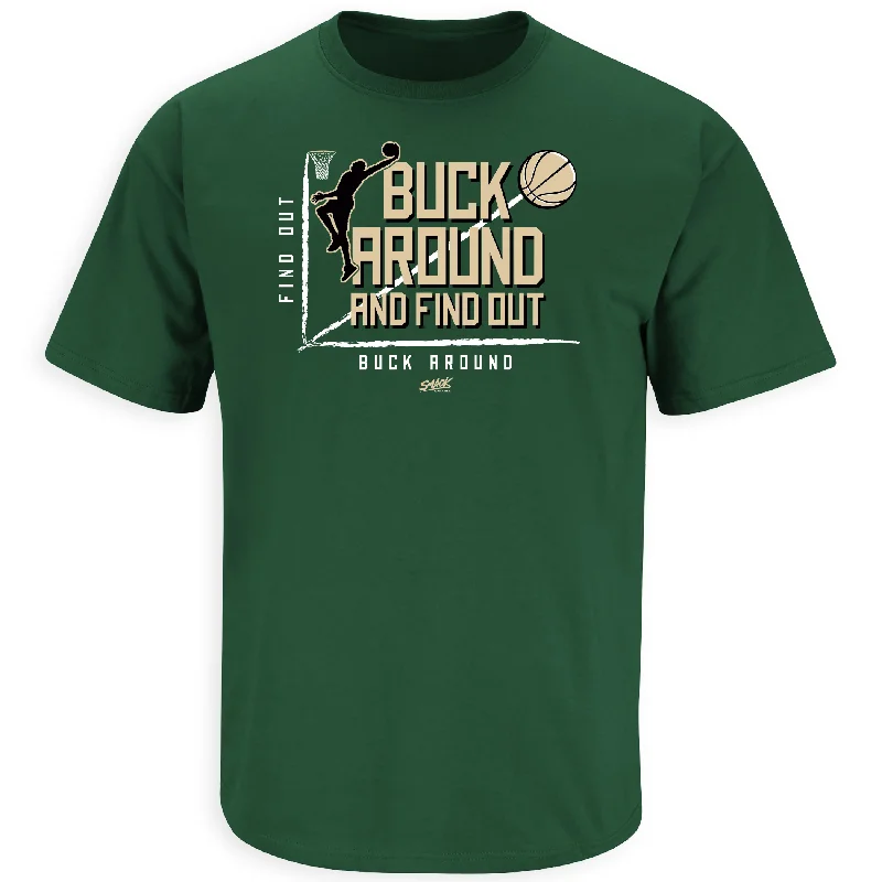 Loose Fit T-Shirt-Buck Around and Find Out T-Shirt for Milwaukee Basketball Fans (SM-5XL)